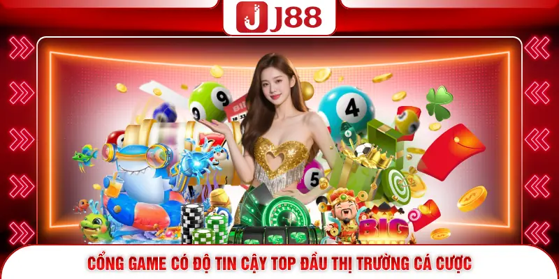 Cổng game có độ tin cậy top đầu thị trường cá cược