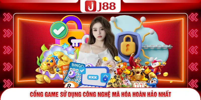 Cổng game sử dụng công nghệ mã hóa hoàn hảo nhất