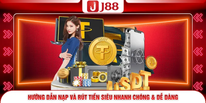 Hướng dẫn nạp và rút tiền siêu nhanh chóng & dễ dàng