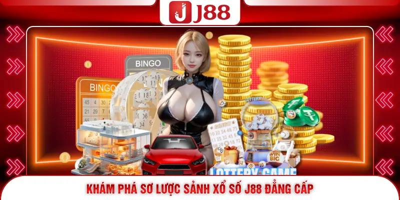 Khám phá sơ lược sảnh xổ số J88 đẳng cấp 