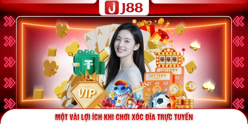 Một vài lợi ích khi chơi xóc đĩa trực tuyến
