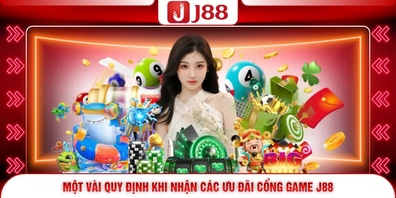 Một vài quy định khi nhận các ưu đãi cổng game J88