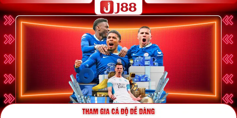 Tham gia cá độ dễ dàng