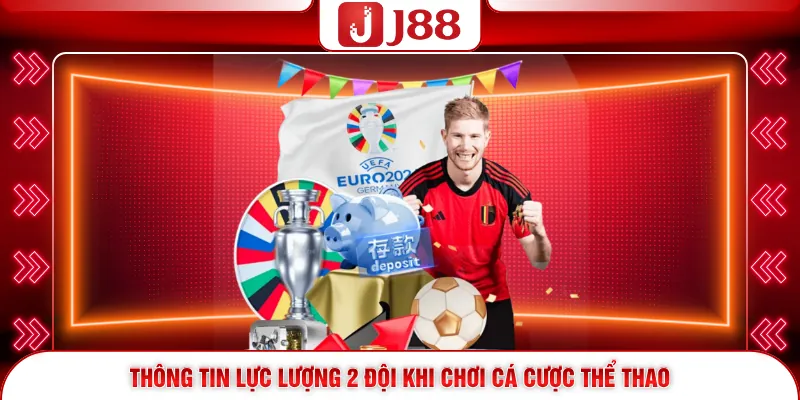 Thông tin lực lượng 2 đội khi chơi cá cược thể thao
