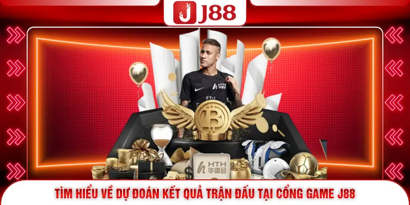 Tìm hiểu về dự đoán kết quả trận đấu tại cổng game J88