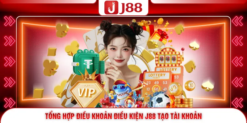 Tổng hợp điều khoản điều kiện J88 tạo tài khoản