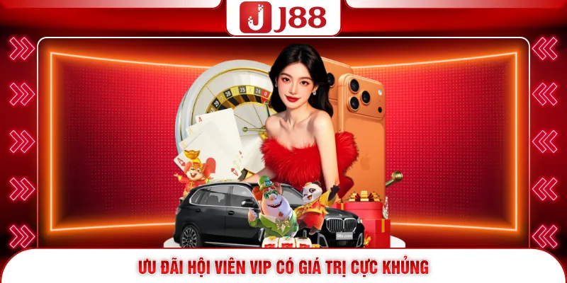 Ưu đãi hội viên Vip có giá trị cực khủng